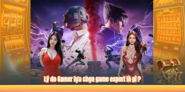 Game Esport Là Gì? Trải Nghiệm Thể Thao Điện Tử Tại VIPWIN 2 Lý do Gamer lựa chọn game esport là gì ?