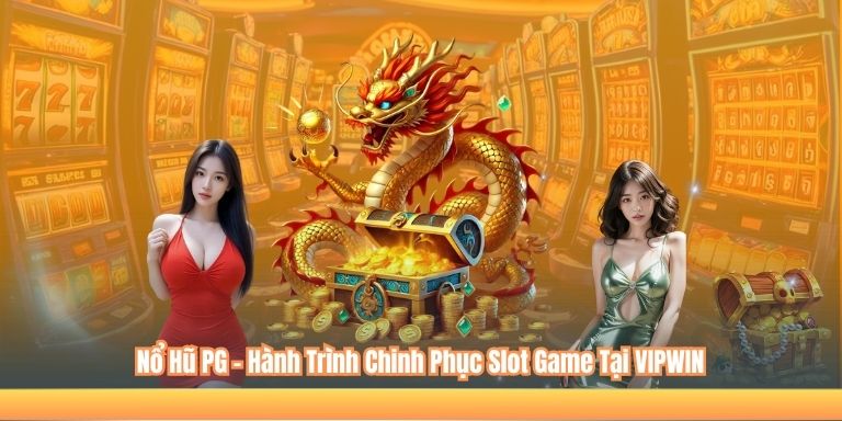 Nổ Hũ PG – Hành Trình Chinh Phục Slot Game Tại VIPWIN 4 Nổ Hũ PG – Hành Trình Chinh Phục Slot Game Tại VIPWIN