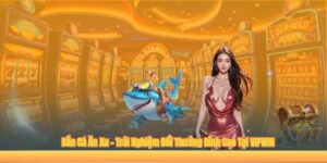 Bắn Cá Ăn Xu – Trải Nghiệm Đổi Thưởng Đỉnh Cao Tại VIPWIN